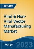 Viral & Non-Viral Vector Manufacturing Market - Global Industry Size, Share, Trends, Opportunity, and Forecast, 2017-2027- Product Image