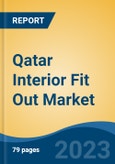 Qatar Interior Fit Out Market By Application (Residential, Hospitality, Commercial, Retail, Education, Healthcare, Others), By Ownership (Self Owned, Rented), By Region, Industry Size, Share, Trends, Opportunity, and Forecast, 2018-2028- Product Image