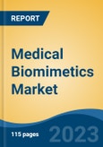 Medical Biomimetics Market - Global Industry Size, Share, Trends, Opportunity, and Forecast, 2017-2027- Product Image