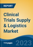 Clinical Trials Supply & Logistics Market - Global Industry Size, Share, Trends, Opportunity, and Forecast, 2017-2027- Product Image