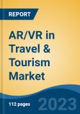 AR/VR in Travel & Tourism Market - Global Industry Size, Share, Trends, Opportunity, and Forecast, 2018-2028- Product Image