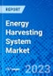 Energy Harvesting System Market, By Technology, By Application, And By Geography (North America, Europe, Asia Pacific, Latin America) - Size, Share, Outlook, and Opportunity Analysis, 2023 - 2030 - Product Image