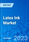 Latex Ink Market, By Ink Type, By Application, By End User, By Print Technology, By Color Type, By Substrate Type, By Sales Channel, And By Geography - Size, Share, Outlook, and Opportunity Analysis, 2023 - 2030 - Product Thumbnail Image