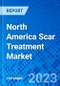 North America Scar Treatment Market, By Product Type, By Scar Type, By Distribution Channel and By Country - Size, Share, Outlook, and Opportunity Analysis, 2023 - 2030 - Product Image