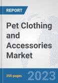 Pet Clothing and Accessories Market: Global Industry Analysis, Trends, Size, Share and Forecasts to 2030- Product Image