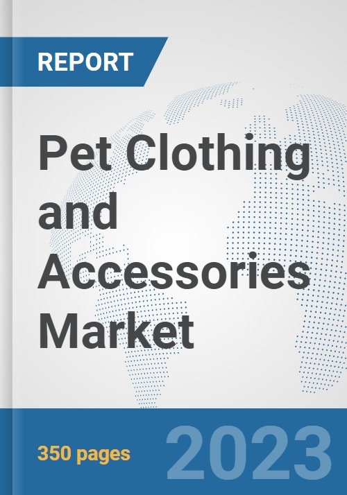 Pet Clothing and Accessories Market Global Industry Analysis, Trends
