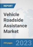 Vehicle Roadside Assistance Market: Global Industry Analysis, Trends, Size, Share and Forecasts to 2030- Product Image
