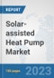 Solar-assisted Heat Pump Market: Global Industry Analysis, Trends, Size, Share and Forecasts to 2030 - Product Thumbnail Image