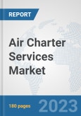Air Charter Services Market: Global Industry Analysis, Trends, Size, Share and Forecasts to 2030- Product Image