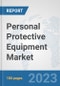 Personal Protective Equipment Market: Global Industry Analysis, Trends, Size, Share and Forecasts to 2030 - Product Image