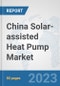 China Solar-assisted Heat Pump Market: Prospects, Trends Analysis, Market Size and Forecasts up to 2030 - Product Thumbnail Image