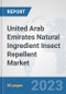 United Arab Emirates Natural Ingredient Insect Repellent Market: Prospects, Trends Analysis, Market Size and Forecasts up to 2030 - Product Image