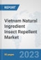 Vietnam Natural Ingredient Insect Repellent Market: Prospects, Trends Analysis, Market Size and Forecasts up to 2030 - Product Image