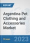 Argentina Pet Clothing and Accessories Market: Prospects, Trends Analysis, Market Size and Forecasts up to 2030 - Product Thumbnail Image