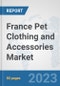 France Pet Clothing and Accessories Market: Prospects, Trends Analysis, Market Size and Forecasts up to 2030 - Product Thumbnail Image