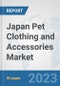 Japan Pet Clothing and Accessories Market: Prospects, Trends Analysis, Market Size and Forecasts up to 2030 - Product Thumbnail Image