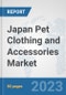 Japan Pet Clothing and Accessories Market: Prospects, Trends Analysis, Market Size and Forecasts up to 2030 - Product Thumbnail Image