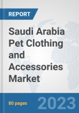 Saudi Arabia Pet Clothing and Accessories Market: Prospects, Trends Analysis, Market Size and Forecasts up to 2030- Product Image