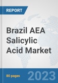 Brazil AEA Salicylic Acid Market: Prospects, Trends Analysis, Market Size and Forecasts up to 2030- Product Image