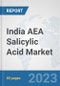 India AEA Salicylic Acid Market: Prospects, Trends Analysis, Market Size and Forecasts up to 2030 - Product Thumbnail Image