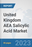 United Kingdom AEA Salicylic Acid Market: Prospects, Trends Analysis, Market Size and Forecasts up to 2030- Product Image