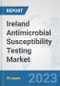 Ireland Antimicrobial Susceptibility Testing Market: Prospects, Trends Analysis, Market Size and Forecasts up to 2030 - Product Thumbnail Image
