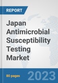 Japan Antimicrobial Susceptibility Testing Market: Prospects, Trends Analysis, Market Size and Forecasts up to 2030- Product Image