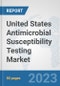 United States Antimicrobial Susceptibility Testing Market: Prospects, Trends Analysis, Market Size and Forecasts up to 2030 - Product Thumbnail Image