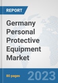 Germany Personal Protective Equipment Market: Prospects, Trends Analysis, Market Size and Forecasts up to 2030- Product Image