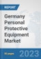 Germany Personal Protective Equipment Market: Prospects, Trends Analysis, Market Size and Forecasts up to 2030 - Product Image
