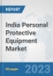 India Personal Protective Equipment Market: Prospects, Trends Analysis, Market Size and Forecasts up to 2030 - Product Thumbnail Image