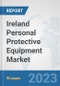 Ireland Personal Protective Equipment Market: Prospects, Trends Analysis, Market Size and Forecasts up to 2030 - Product Image