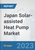 Japan Solar-assisted Heat Pump Market: Prospects, Trends Analysis, Market Size and Forecasts up to 2030- Product Image