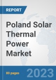 Poland Solar Thermal Power Market: Prospects, Trends Analysis, Market Size and Forecasts up to 2030- Product Image