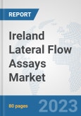 Ireland Lateral Flow Assays Market: Prospects, Trends Analysis, Market Size and Forecasts up to 2030- Product Image