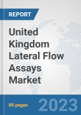 United Kingdom Lateral Flow Assays Market: Prospects, Trends Analysis, Market Size and Forecasts up to 2030- Product Image