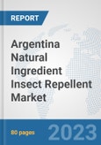 Argentina Natural Ingredient Insect Repellent Market: Prospects, Trends Analysis, Market Size and Forecasts up to 2030- Product Image