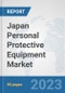 Japan Personal Protective Equipment Market: Prospects, Trends Analysis, Market Size and Forecasts up to 2030 - Product Image