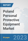 Poland Personal Protective Equipment Market: Prospects, Trends Analysis, Market Size and Forecasts up to 2030- Product Image