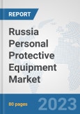 Russia Personal Protective Equipment Market: Prospects, Trends Analysis, Market Size and Forecasts up to 2030- Product Image