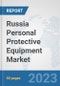 Russia Personal Protective Equipment Market: Prospects, Trends Analysis, Market Size and Forecasts up to 2030 - Product Image