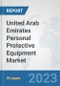 United Arab Emirates Personal Protective Equipment Market: Prospects, Trends Analysis, Market Size and Forecasts up to 2030 - Product Image