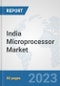 India Microprocessor Market: Prospects, Trends Analysis, Market Size and Forecasts up to 2030 - Product Thumbnail Image