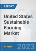 United States Sustainable Farming Market: Prospects, Trends Analysis, Market Size and Forecasts up to 2030- Product Image