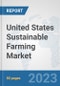 United States Sustainable Farming Market: Prospects, Trends Analysis, Market Size and Forecasts up to 2030 - Product Image