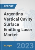 Argentina Vertical Cavity Surface Emitting Laser (VCSEL) Market: Prospects, Trends Analysis, Market Size and Forecasts up to 2030- Product Image