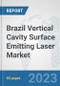 Brazil Vertical Cavity Surface Emitting Laser (VCSEL) Market: Prospects, Trends Analysis, Market Size and Forecasts up to 2030 - Product Image