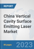 China Vertical Cavity Surface Emitting Laser (VCSEL) Market: Prospects, Trends Analysis, Market Size and Forecasts up to 2030- Product Image