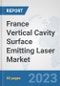 France Vertical Cavity Surface Emitting Laser (VCSEL) Market: Prospects, Trends Analysis, Market Size and Forecasts up to 2030 - Product Image