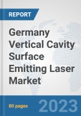 Germany Vertical Cavity Surface Emitting Laser (VCSEL) Market: Prospects, Trends Analysis, Market Size and Forecasts up to 2030- Product Image